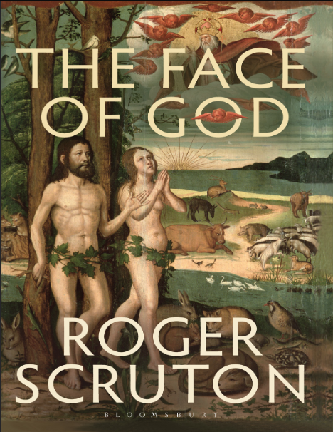 Book cover of The face of God by Roger Scruton Book cover of The face of God by Roger Scruton